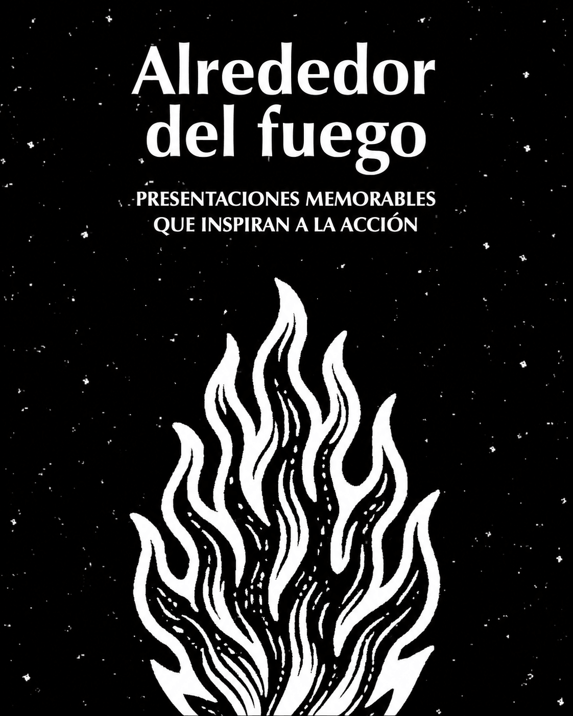 Gráfica de Alrededor del fuego, presentaciones memorables que inspiran a la acción